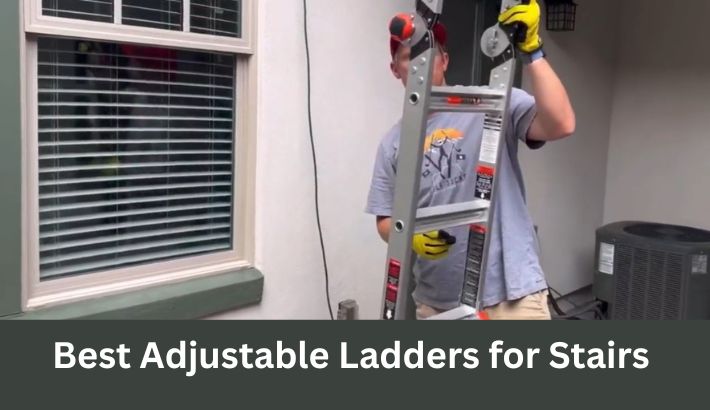 Best Adjustable Ladders for Stairs