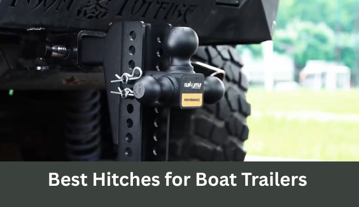 Best Hitches for Boat Trailers